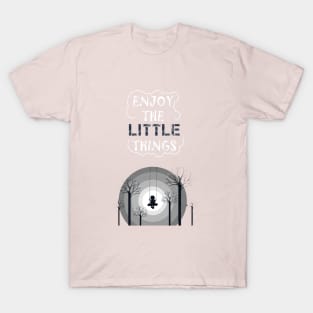 Enjoy the little things T-Shirt